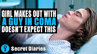 Girl Makes Out With Guy In Coma! Doesn't Expect This! |  @secret_diaries