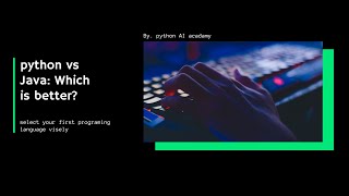 Python vs Java : Which Programming Language is Right for Your Project?