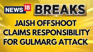 Jaish-e-Muhammad Offshoot Claims Responsibility For Firing At Army Vehicle In Gulmarg Attack |News18