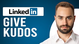 How to Give Kudos on LinkedIn (Step-by-Step Process)