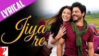 Lyrical | Jiya Re | Song with Lyrics | Jab Tak Hai Jaan | Shah Rukh Khan | Anushka Sharma | Gulzar