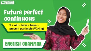 GRAMMAR (Future Perfect Continuous) Dalam Kalimat