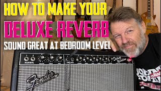 FENDER DELUXE REVERB | How To Make It Sound Great at Bedroom Level