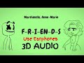 3D Audio/ FRIENDS/ Marshmello/ Anne Marie/ Use Headphones/Earphones