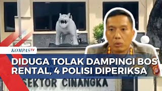 4 Polisi Termasuk Kapolsek Cinangka Diperiksa soal Dugaan Tolak Dampingi Bos Rental Mobil