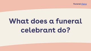 What does a funeral celebrant do?