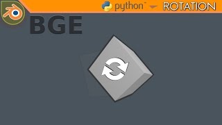 Blender Game Engine Python Tutorial #4 | Rotation
