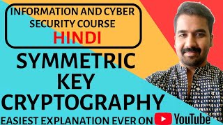 Symmetric Key Cryptography ll Information and Cyber Security Course Explained in Hindi