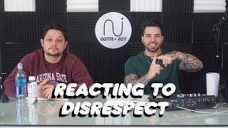 Reacting to Disrespect - Episode 96