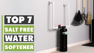 Top 7 Salt Free Water Softener Reviews – Save Money & Improve Water Quality!