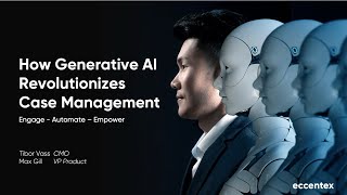 How Generative AI Revolutionizes Case Management - Eccentex Webinar