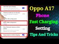 Oppo A17 Fast Charging Setting | Fast Charging Setting in Oppo A17 | Oppo A17 Charging Problem