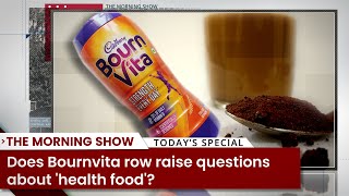 Does Bournvita Controversy Raise Questions About the “Health Foods”?