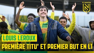 Louis Leroux : focus sur sa première titularisation et son premier but en L1 !