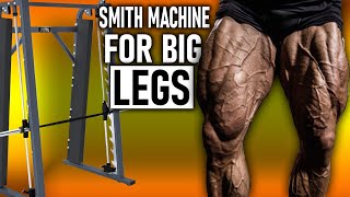 How To Get "BIG" Legs with the Smith Machine