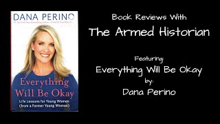 Everything Will Be Okay - By Dana Perino - A Book Review Podcast