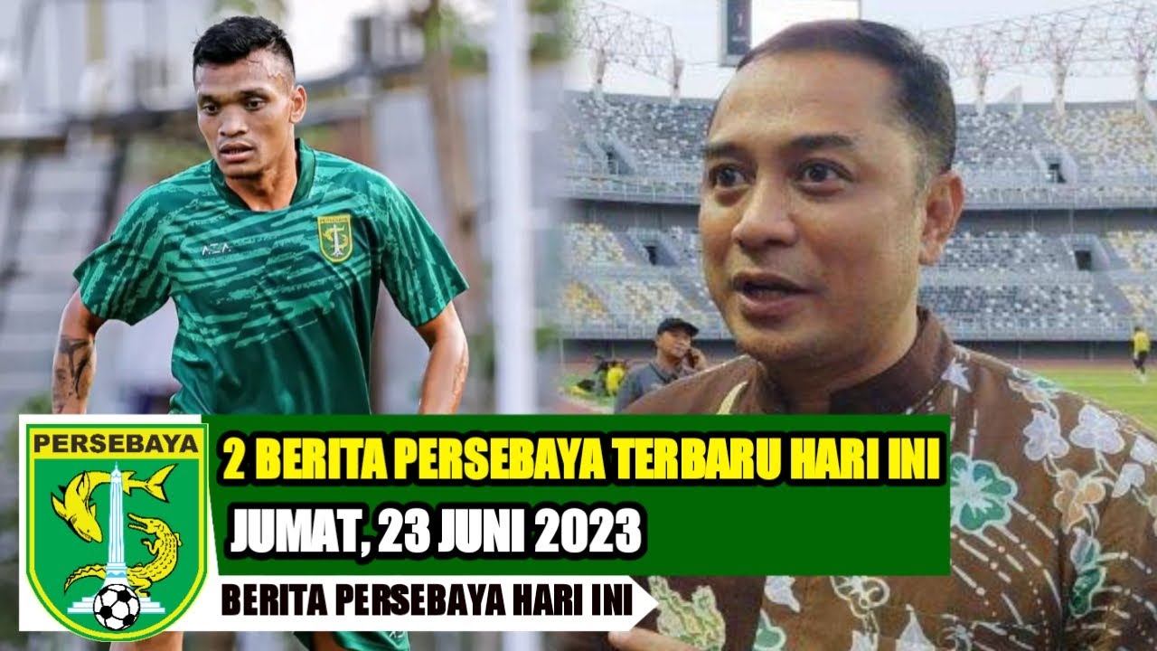 2 BERITA TERBARU PERSEBAYAMALAM HARI INI 23 JUNI 2023 - YouTube