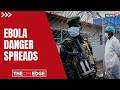 BREAKING: Ebola Outbreak Sparks International Concern | Ebola Emergency |  Health Crisis | N18G