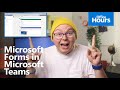 How to use Microsoft Forms within Microsoft Teams