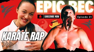 EPIC BEC Episode 21 | Karate Rap