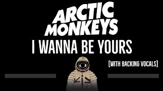 Arctic Monkeys • I Wanna Be Yours (CC) (With Backing Vocals) 🎤 [Karaoke] [Instrumental Lyrics]
