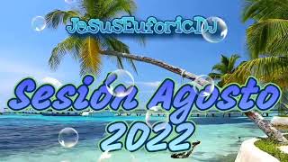 Sesion AGOSTO 2022 - VERANO 2022 (JesusEuforicDJ) [Reggaeton, Comercial, Trap, Flamenco, Dembow]