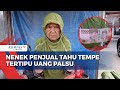 Nenek Penjual Tahu Tempe Tertipu Uang Palsu