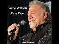 Gene Watson - Pretty Paper