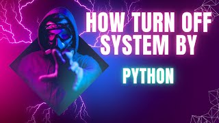 How to make shut down program with python