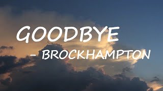 BROCKHAMPTON – GOODBYE Lyrics