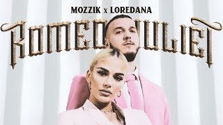 Mozzik x Loredana - ROMEO & JULIET (prod. by Miksu / Macloud)