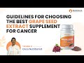 Guidelines for choosing the best Grape Seed Extract supplement for cancer | ZenOnco.io