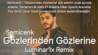 Semicenk - Gözlerinden Gözlerine (Luminar1x Remix)