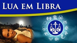 LUA EM LIBRA - LUA EM LIBRA SIGNIFICADO - LUA DE LIBRA