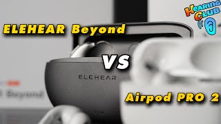 $200 vs $400 Hearing Aids: AirPods Pro 2 vs. ELEHEAR Beyond