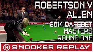 Neil Robertson v Mark Allen - 2014 Dafabet Masters Round One