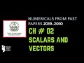 Ch # 02-Scalars and Vectors | Past Paper Numerical Solution | 2019 -2010