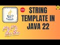 String Template in Java 22: A Sneak Peek Into Cool New Feature