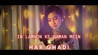 In Lamhon Ke Daaman Mein X Har Ghadi Badal Rahi | Female Version | Female Cover Song | Cover | Neha