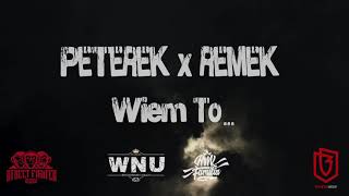 PETEREK WNU x REMEK - Wiem to...