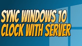 How To Sync Windows 10 Clock To Time Server \u0026 Change Time Server Tutorial