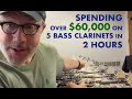 Spending over $60,000 on 5 Bass Clarinets in 2 hours