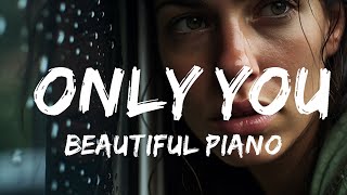 Sad Piano Type Beat -  Beautiful Piano Love Ballad Instrumental - Only You  - 1 Hour Version