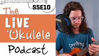 Spice Up Your Covers with New Genres - The Live Ukulele Podcast: S5E10