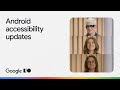 Android accessibility updates