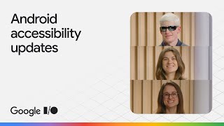 Android accessibility updates