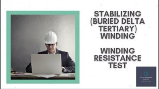 Stabilizing (Buried Delta Tertiary) Winding | Winding Resistance Test