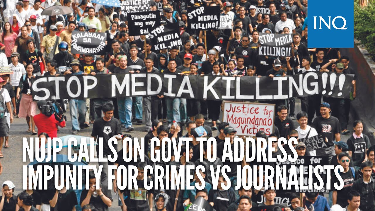 NUJP Calls On Gov’t To Address Culture Of Impunity For Crimes Vs ...