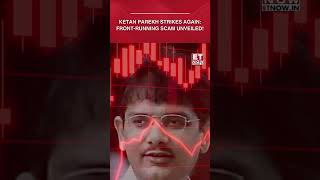 New Front-Running Scam In India: Ketan Parekh, Rohit Salgaoncar Strikes Again #etnow #shorts #scam