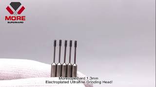 Moresuperhard 1.3mm Electroplated Ultrafine Grinding Head!!